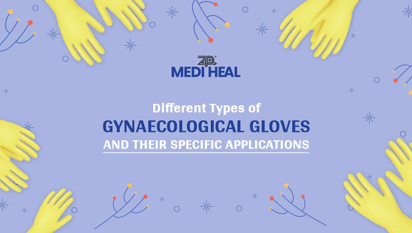 Different Types of Gynaecological Gloves and Their Specific Applications