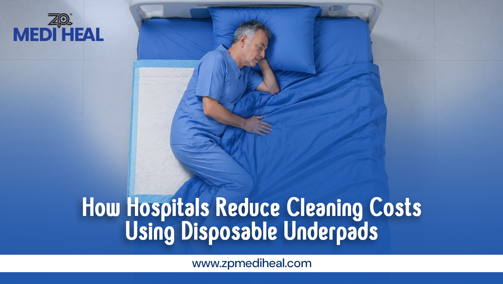 How Hospitals Reduce Cleaning Costs Using Disposable Underpads
